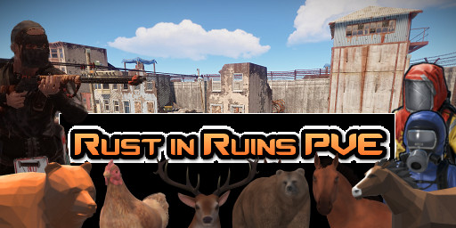 Rust in Ruins PVE - [US] Monthly/No Decay