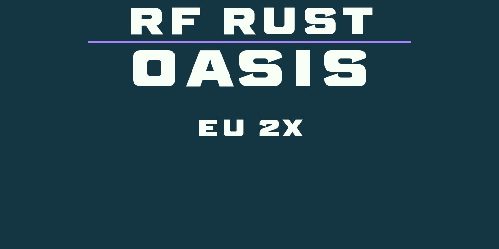RF Rust Oasis | 2x | Island | Max 5 | BETA