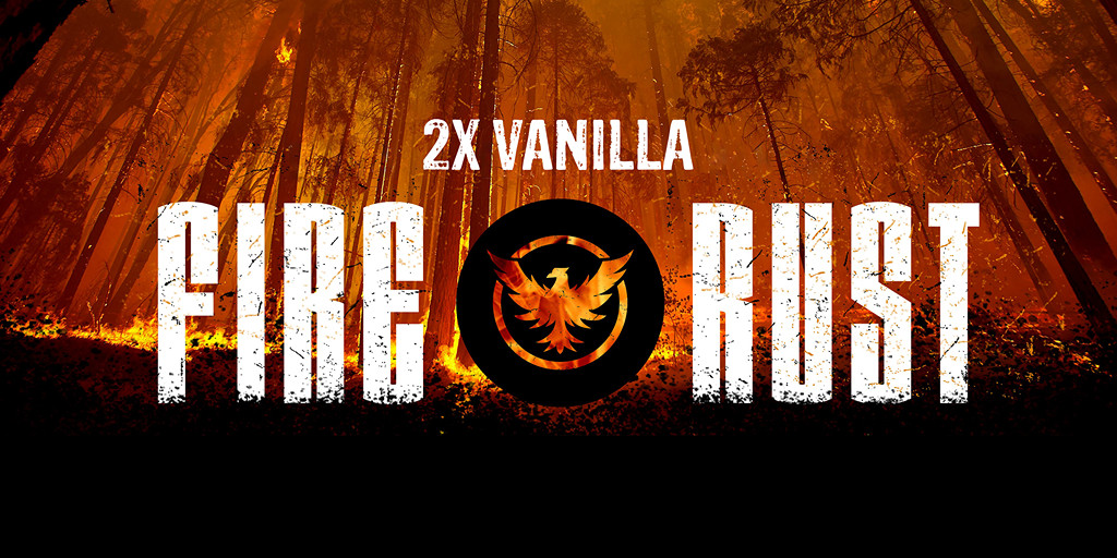 [EU] FireRust 2x|Vanilla|Wiped 10/4