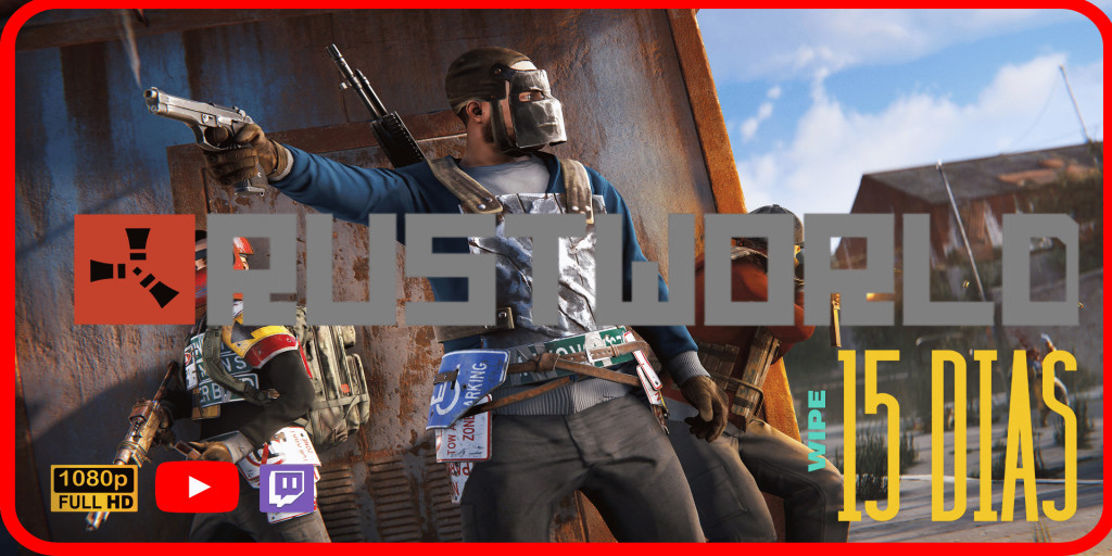 [EU] RUSTWORLD | WIPE QUINCENALES | EVENTOS | X1 | VANILLA