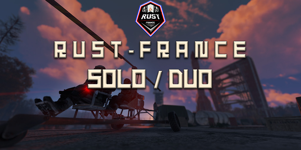 [EU] Rust-France - SOLO/DUO | FULLWIPED 15/04 15.04