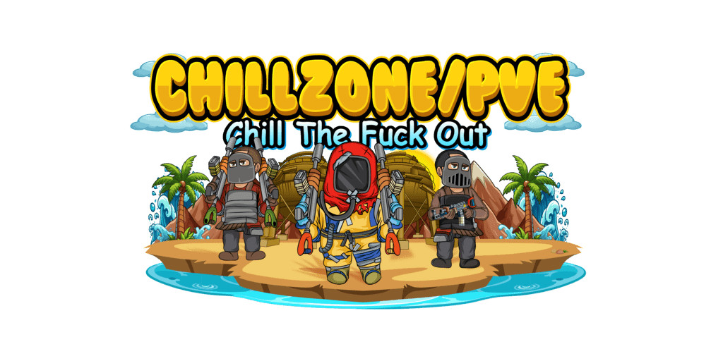 CHILLZONE - PVE 2X | NO RAIDING/STEALING/KILLING